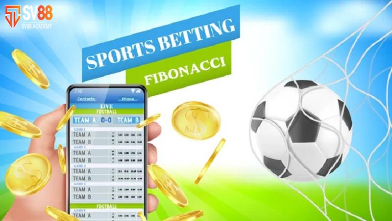 Hướng dẫn cụ thể về chiến thuật cược Fibonacci trong cá độ SV88 11 Chiến lược cá cược bóng đá Fibonacci