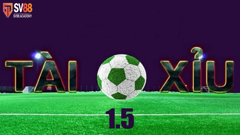 Mẹo chơi kèo tài xỉu 1.5 chính xác từ những chuyên gia SV88 13 Kèo tài xỉu 1.5 tại SV88